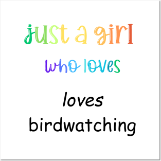 just a girl who loves birdwatching Posters and Art